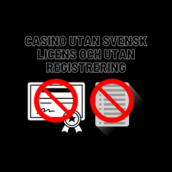Casino utan svensk licens och utan registrering