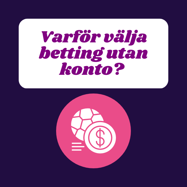 Varför ska man välja betting utan konto?
