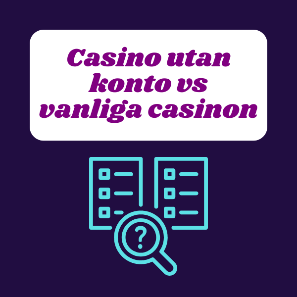 Casino utan konto vs vanliga casinon