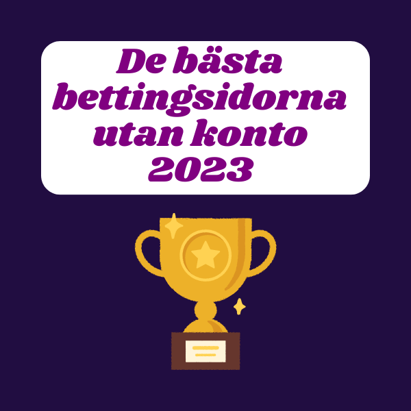 De bästa bettingsidorna utan konto 2023