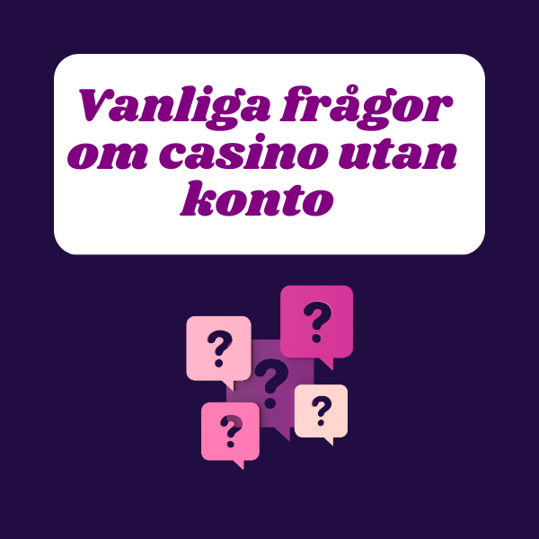 Vanliga frågor om casino utan konto