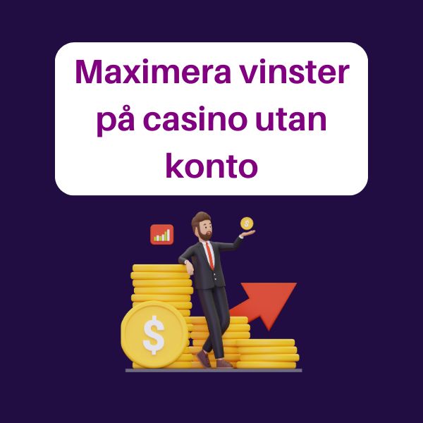 Maximer vinster på casino utan konto